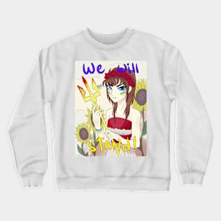 We will stand Crewneck Sweatshirt